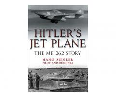 Hitler's Jet Plane: The ME 262 Story