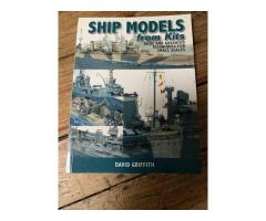 Ship Models from Kits: Basic and Advanced Techniques for Small Scales